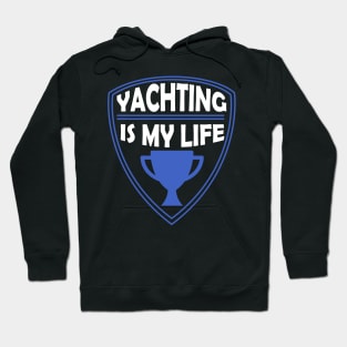 Yachting is my Life Gift Hoodie